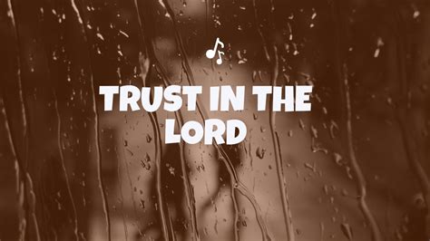 Trust In The Lord Simply Trusting Lyrics Hyles Anderson College Youtube