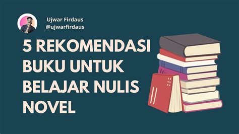 Buku Rekomendasi Untuk Belajar Menulis Tips Menulis Novel Youtube