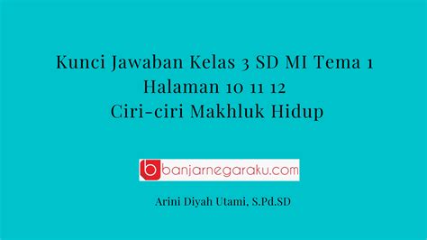 Kunci Jawaban Kelas Sd Mi Tema Halaman Ciri Ciri Makhluk