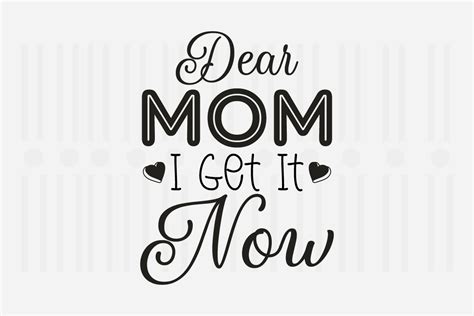 Dear Mom I Get It Now Mothers Day Svg Graphic By Svg Box · Creative