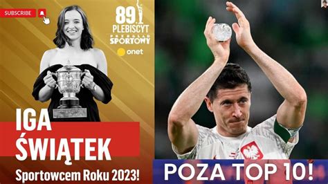 IGA ŚWIĄTEK SPORTOWCEM ROKU 2023 ROBERT LEWANDOWSKI POZA TOP 10 JAKUB