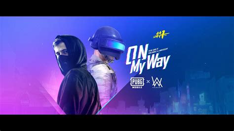 Alan Walker On My Way Rem X Mix New Pubg Mobile Mus C