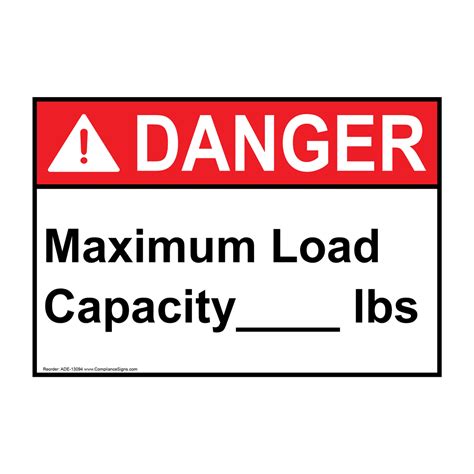 Ansi Danger Maximum Load Capacity Lbs Sign Ade 13094 Capacity