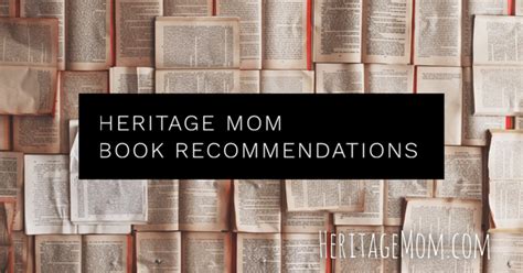 Heritage Mom Book Recommendations Heritage Mom