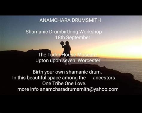 Shamanic Drumbirthing Workshop The Tudor House Museum Upton