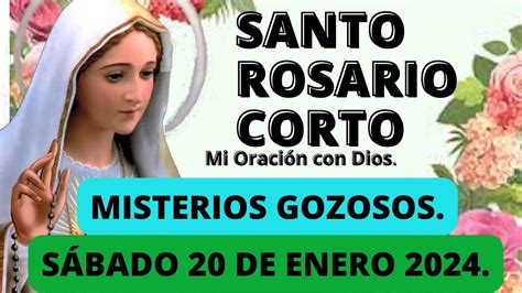 El Santo Rosario Corto Hoy Sábado 20 De Enero 2024 🌼misterios Gozosos🌼