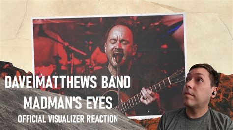 The Power Of Nostalgia Dave Matthews Band Madmans Eyes Official