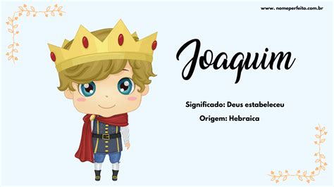 Significado Do Nome Joaquim Nome Perfeito