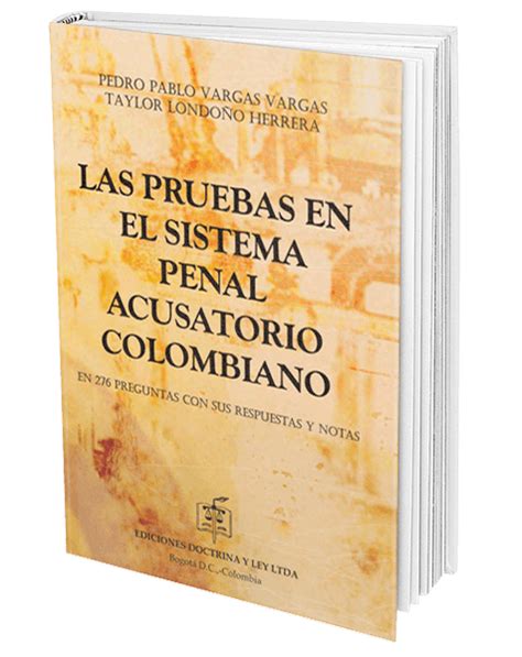 Las Pruebas En El Sistema Penal Acusatorio Ediciones Doctrina Y Ley