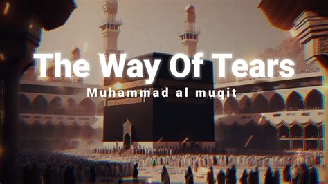 Best Nasheed Of The Year The Way Of Tears Speedup Muhammad Al