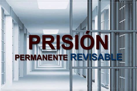 ¿estás A Favor De La Prisión Permanente Revisable El Titular