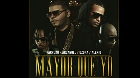 FARRUKO ARCÁNGEL OZUNA ALEXIO MAYOR QUE YO YouTube