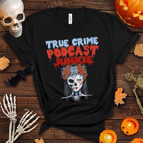 True Crime Podcast Junkie Addict Shirt Fantasywears