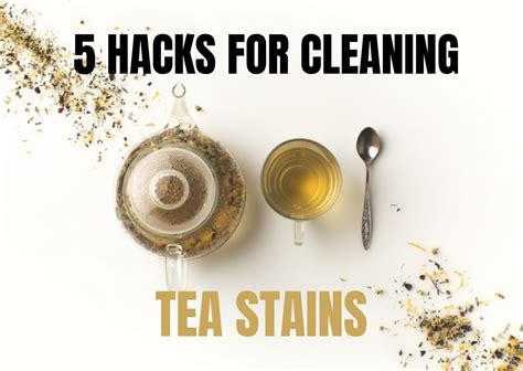 5 Simple Hacks For Removing Tea Stains