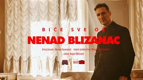 NENAD BLIZANAC BICE SVE OK OFFICIAL VIDEO YouTube