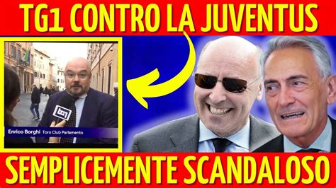 Scandaloso Tg Contro La Juventus Ecco Cosa Successo Youtube