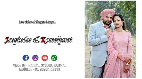 Jaspinder Singh Weds Komalpreet Kaur Live By Harpal Photography