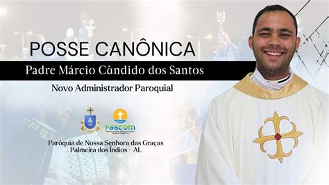 Celebração Eucarística Rito de Posse Canônica Pe Márcio Cândido