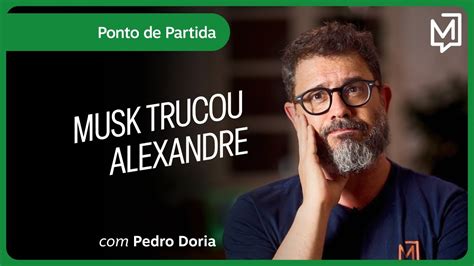 Musk Trucou Alexandre Ponto De Partida YouTube