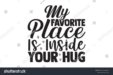 My Favorite Place Inside Your Hug Stock Vector Royalty Free