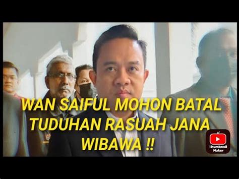 WAN SAIFUL MOHON BATAL TUDUHAN RASUAH JANA WIBAWA YouTube