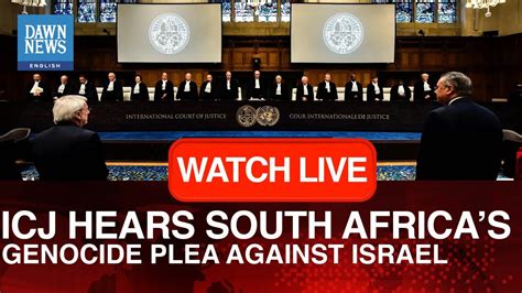 🔴 Live Hearing Icj Hears South Africa’s Genocide Plea Against Israel Dawn News English Dawn