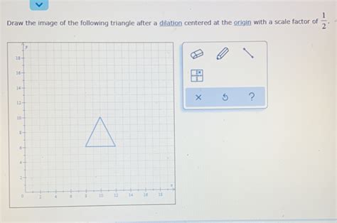 Solved Draw The Image Of The Following Triangle After A Dilation