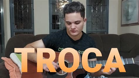 Troca Jorge E Mateus Cover Luca Pimenttel Youtube