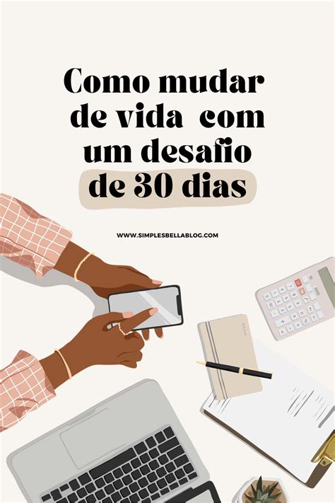 Como Começar A Mudar De Vida Com Um Desafio De 30 Dias Artofit