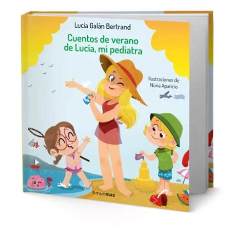 Cuentos De Verano De Lucia Mi Pediatra De Lucia Galan Bertrand N R