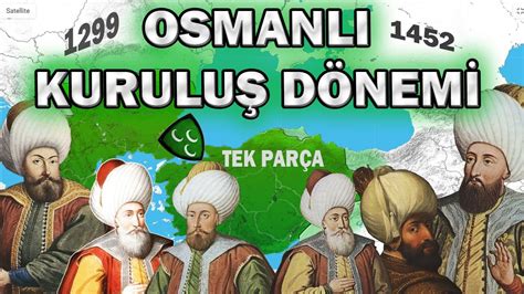 OSMANLI KURULUŞ DÖNEMİ 1299 1451 TEK PARÇA YouTube