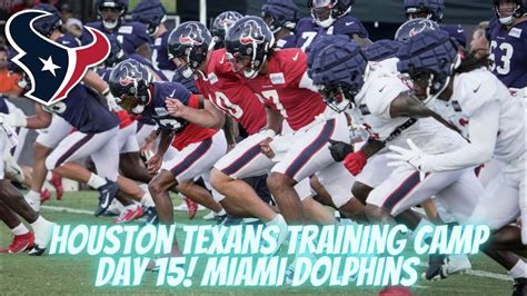 Houston Texans Training Camp Day 15 Joint Practice With Miami Dolphins