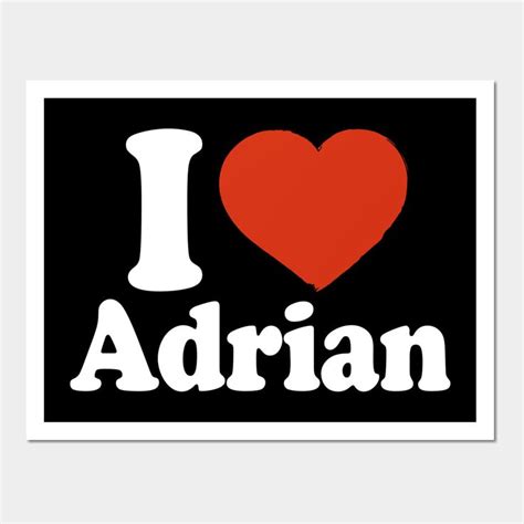 I Love Adrian By Happyherkus Art Prints Art Name Wallpaper