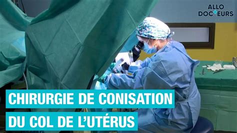 Documentaire Tout Savoir Sur La Chirurgie Du Col De Lutérus