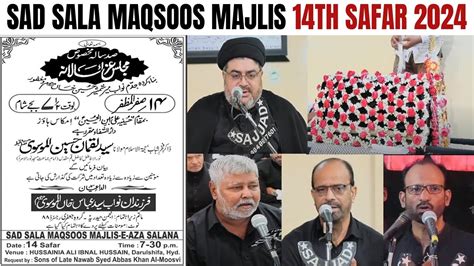 LIVE 14th Safar 2024 Sad Sala Maqsoos Majlis E Aza Salana From