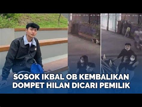 Sosok Ikbal Ob Jujur Kembalikan Dompet Hilang Viral Dicari Pemilik