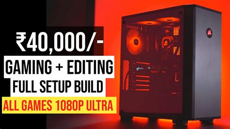 Rs 40000 FULL SETUP Ultra Gaming PC Build 1080p India 2020 PC Build