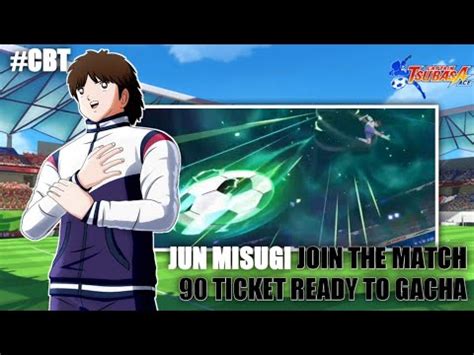 Jun Misugi Join To Match 90x Ticket Ready To Get Genius Player Jun