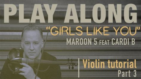 Girls Like You Violin Play Along 3 Of 5 Youtube