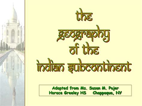 Ppt The Geography Of The Indian Subcontinent Powerpoint Presentation