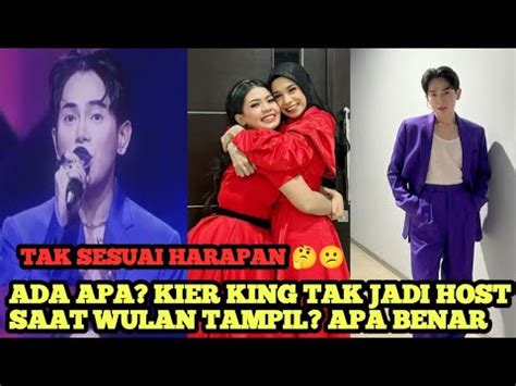 SEMPAT TAK SESUAI HARAPAN Kier King Tak Jadi Host Saat Wulan Tampil