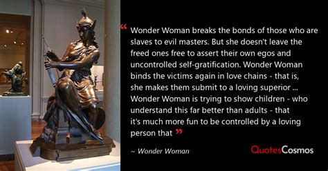 Wonder Woman Breaks The Bonds Of Those” Wonder Woman Quote