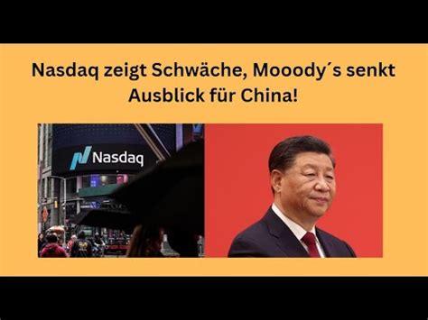 Nasdaq Zeigt Schw Che Mooodys Senkt Ausblick F R China Videoausblick