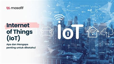 Apa Itu Internet Of Things Dan Mengapa Penting Untuk Diketahui