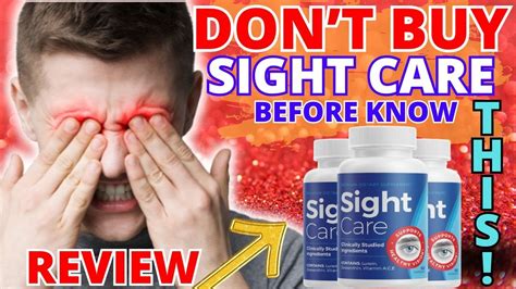 SIGHT CARE SIGHT CARE REVIEW ALERT KNOW THIS SIGHTCARE