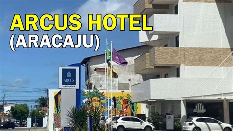 Tour No Arcus Hotel Em Aracaju Youtube