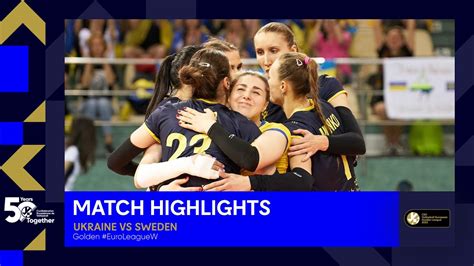 Highlights Ukraine Vs Sweden Cev Volleyball European Golden League