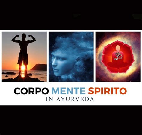 CORPO MENTE SPIRITO In Ayurveda