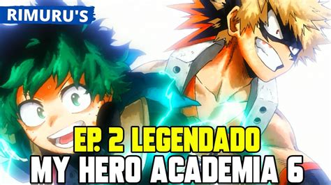 My Hero Academia 6 Temporada Ep 2 Legendado Pt Br Data E Hora Onde