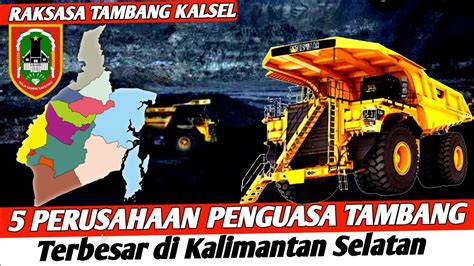 Daftar 5 Perusahaan Penguasa Tambang Batubara Terbesar Di Kalimantan